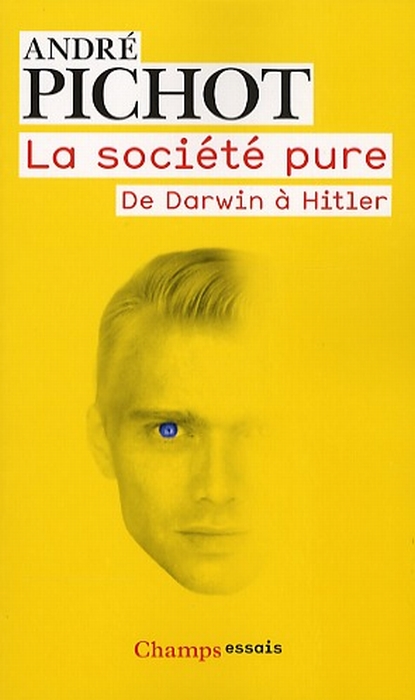 LA SOCIETE PURE - DE DARWIN A HITLER