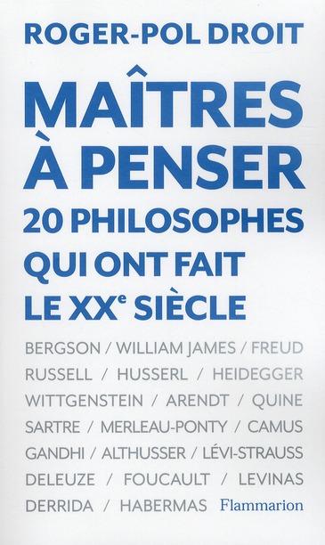 MAITRES A PENSER - 20 PHILOSOPHES QUI ONT FAIT LE XXE SIECLE