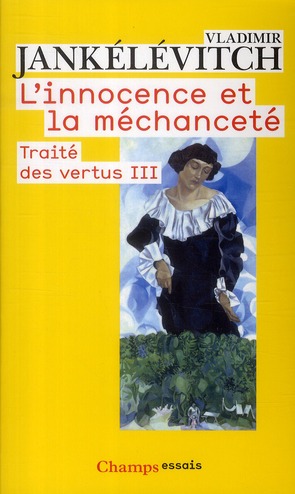L'INNOCENCE ET LA MECHANCETE - TRAITE DES VERTUS III