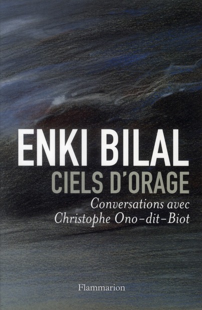 CIELS D'ORAGE - CONVERSATIONS AVEC CHIRSTOPHE-ONO-DIT-BIOT