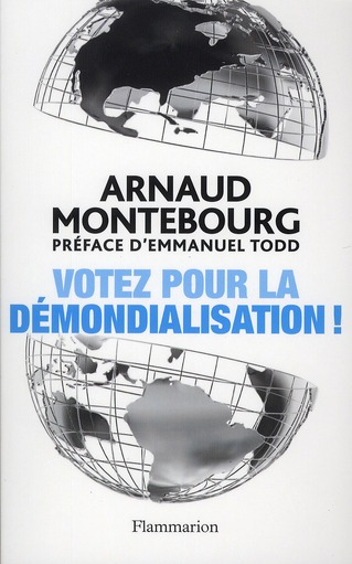 VOTEZ POUR LA DEMONDIALISATION!