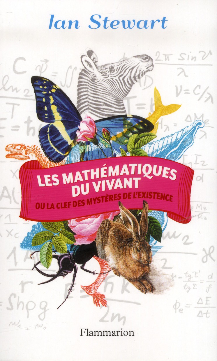 LES MATHEMATIQUES DU VIVANT OU LA CLE DES MYSTERES DE L'EXISTENCE - OU LA CLEF DES MYSTERES DE L'EXI