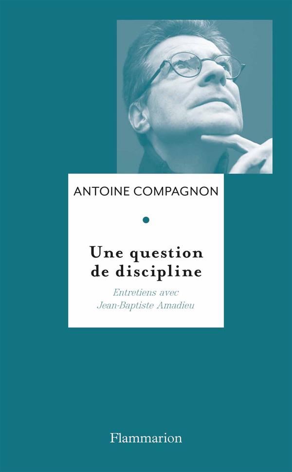UNE QUESTION DE DISCIPLINE - ENTRETIENS AVEC JEAN-BAPTISTE AMADIEU