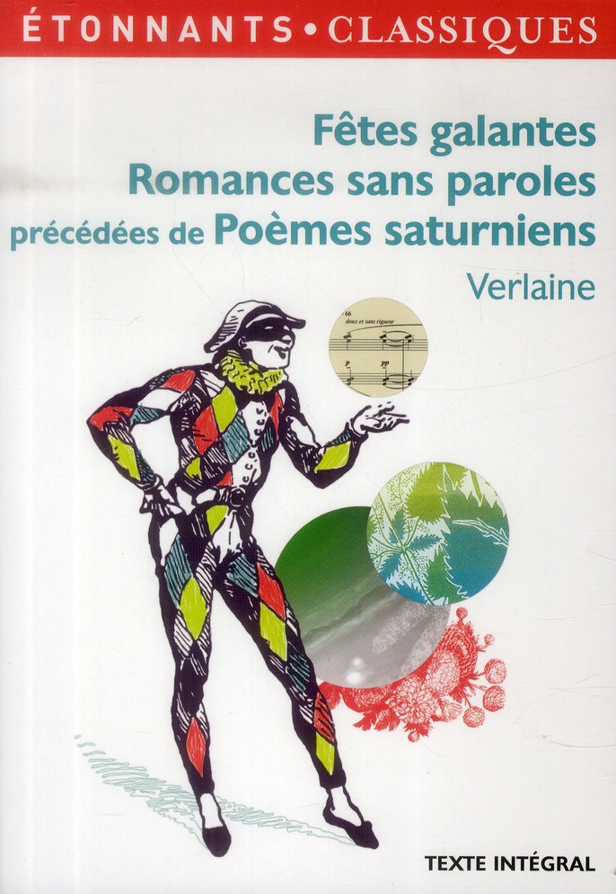 FETES GALANTES, ROMANCES SANS PAROLES - PRECEDEES DE POEMES SATURNIENS