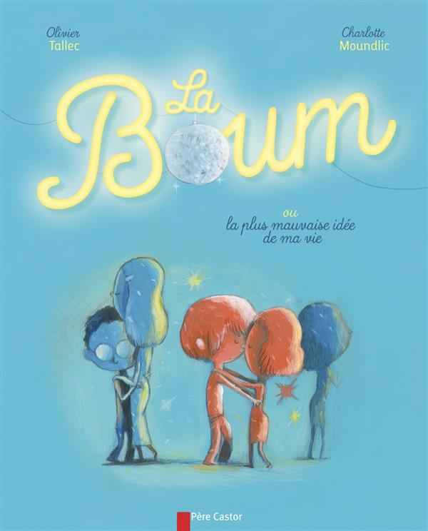 LA BOUM - OU LA PLUS MAUVAISE IDEE DE MA VIE