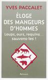 ELOGE DES MANGEURS D'HOMMES - LOUPS, OURS, REQUINS... SAUVONS-LES !