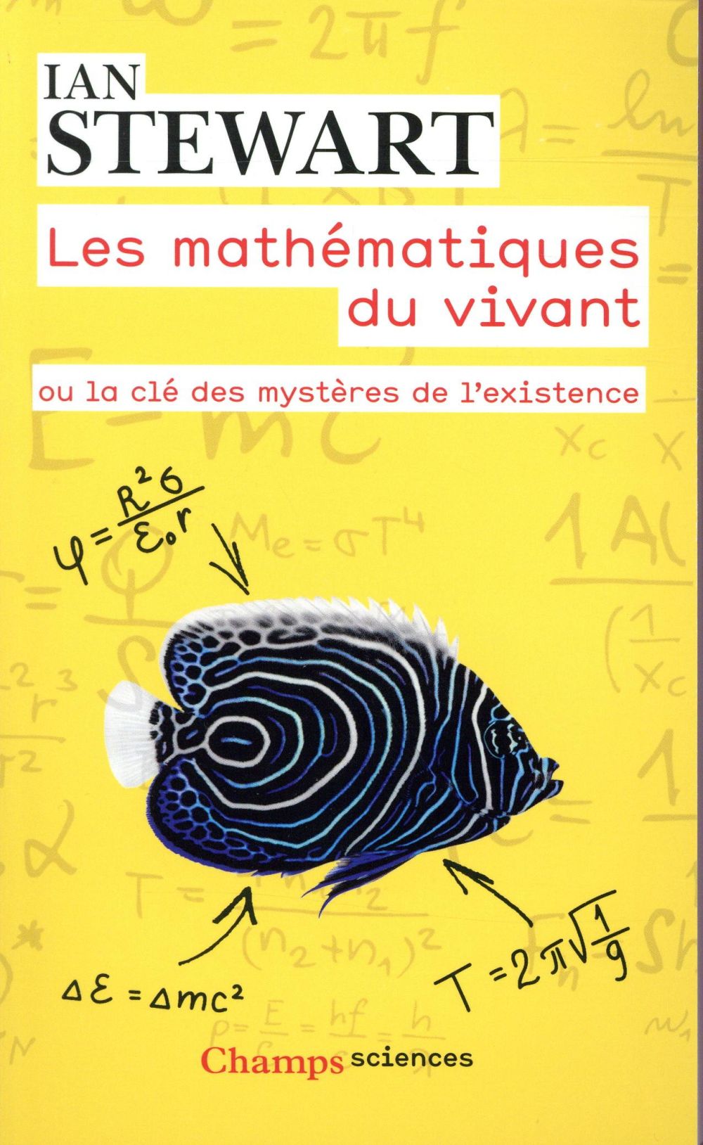 LES MATHEMATIQUES DU VIVANT OU LA CLE DES MYSTERES DE L'EXISTENCE