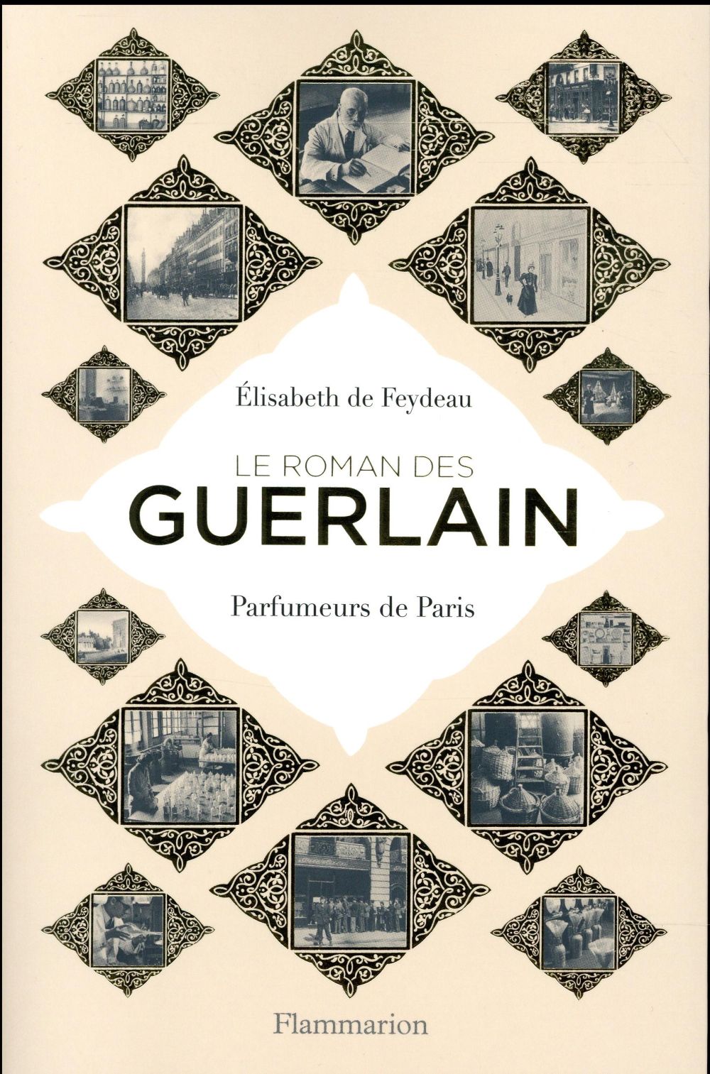 LE ROMAN DES GUERLAIN - PARFUMEURS DE PARIS