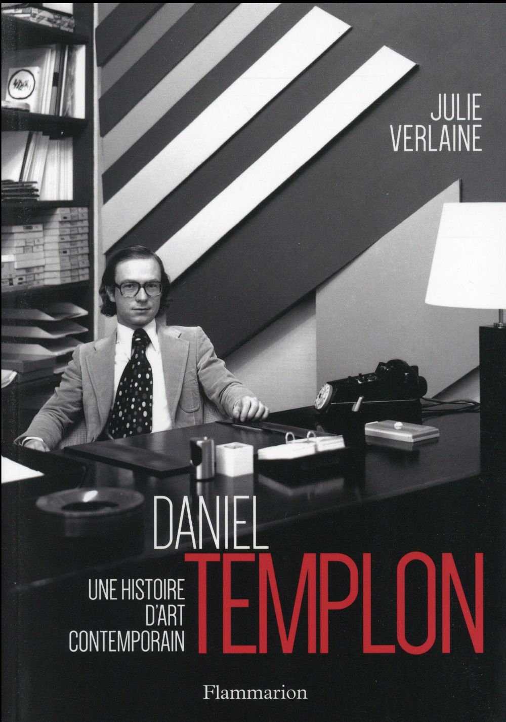 DANIEL TEMPLON - UNE HISTOIRE D'ART CONTEMPORAIN
