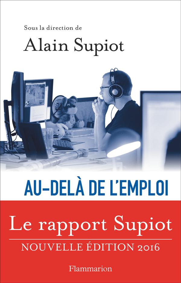 AU-DELA DE L'EMPLOI - TRANSFORMATIONS DU TRAVAIL ET DEVENIR DU DROIT DU TRAVAIL EN EUROPE