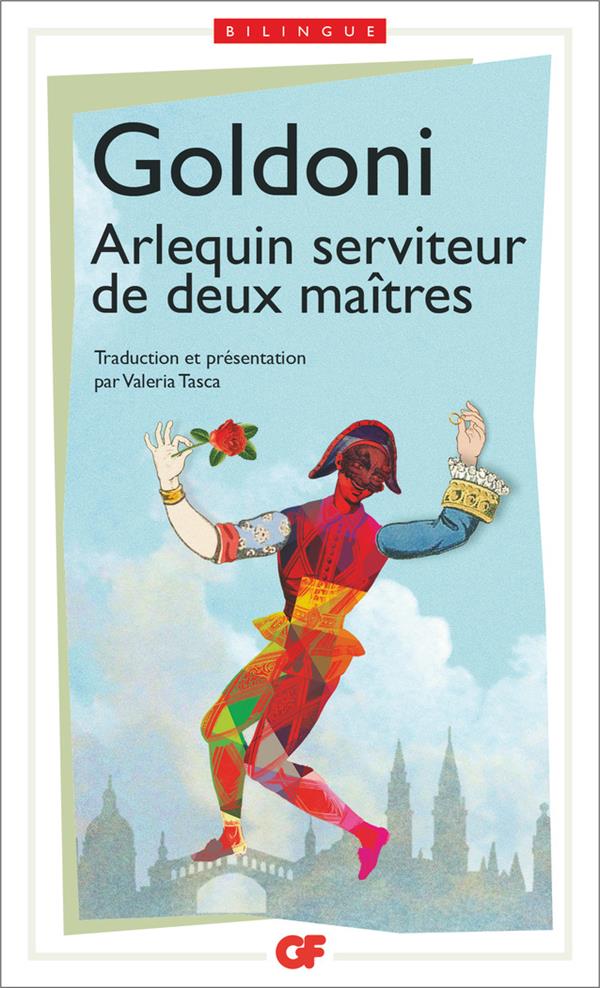 ARLEQUIN SERVITEUR DE DEUX MAITRES/IL SERVITORE DI DUE PATRONI