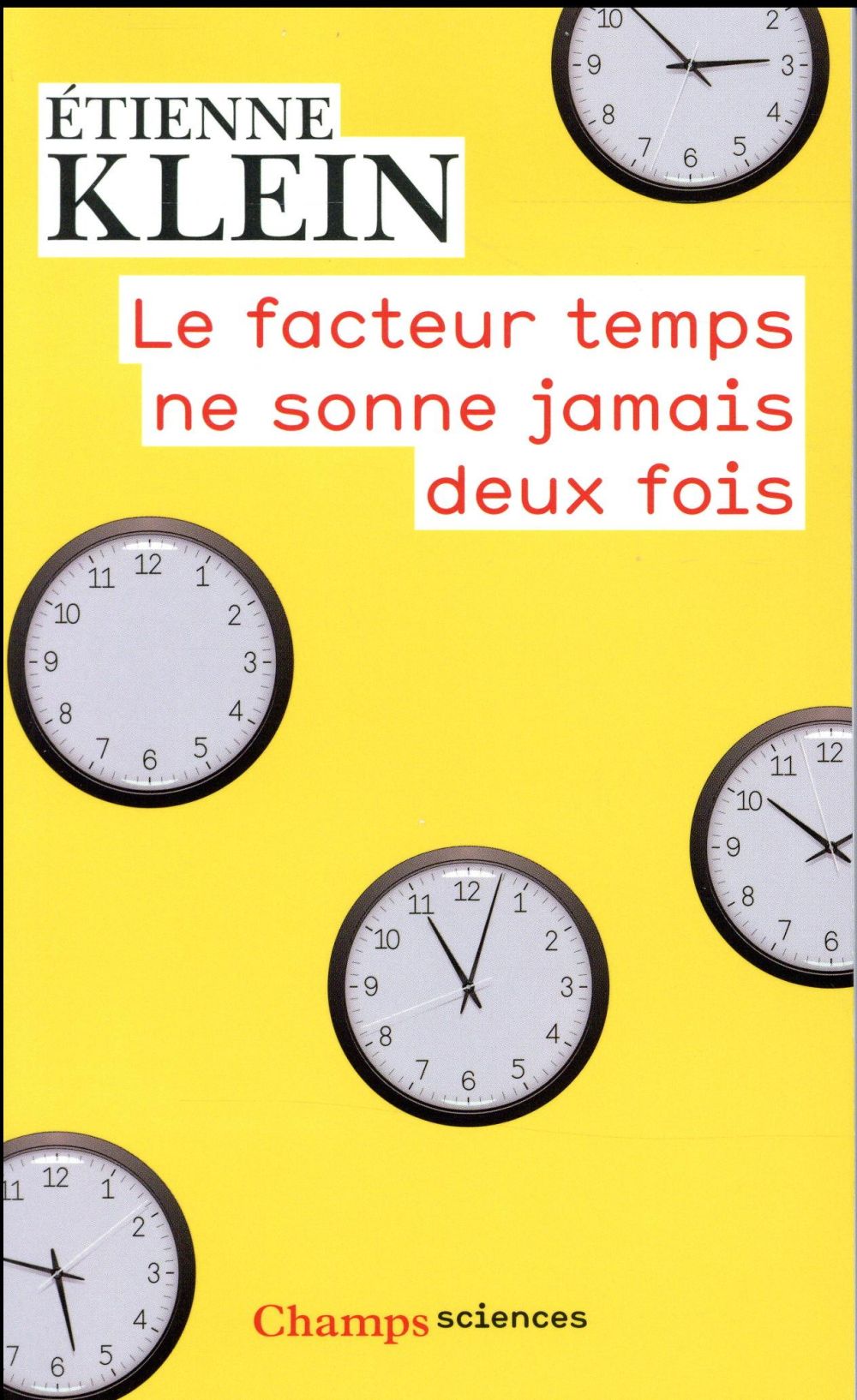 LE FACTEUR TEMPS NE SONNE JAMAIS DEUX FOIS