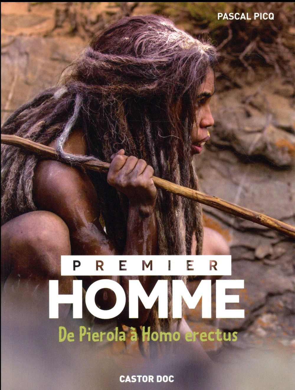 PREMIER HOMME - DE PIEROLA A HOMO ERECTUS