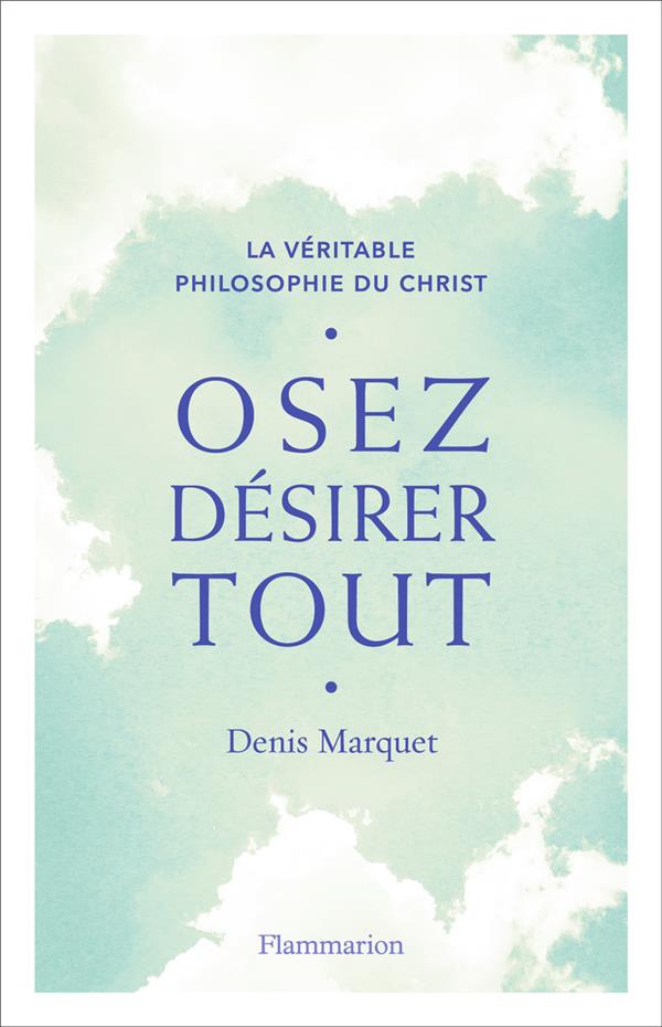 OSEZ DESIRER TOUT
