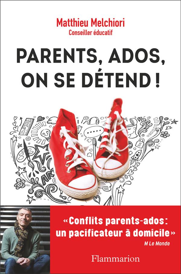 PARENTS, ADOS, ON SE DETEND! - MES CONSEILS POUR DECODER VOS ADOS