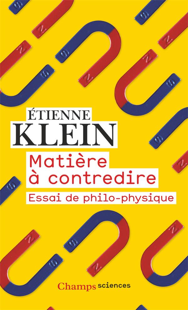 MATIERE A CONTREDIRE - ESSAI DE PHILO-PHYSIQUE