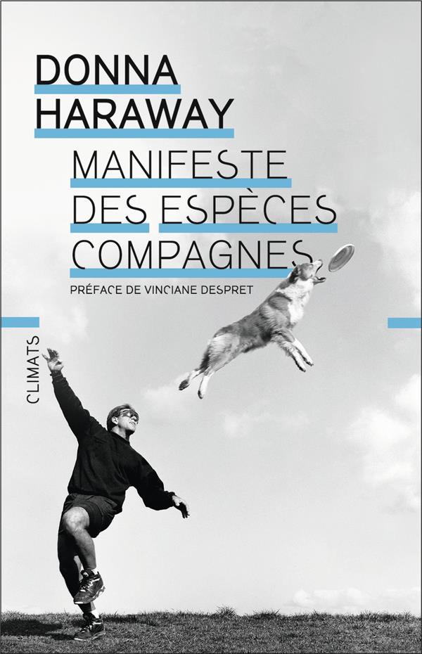 MANIFESTE DES ESPECES COMPAGNES - CHIENS, HUMAINS ET AUTRES PARTENAIRES