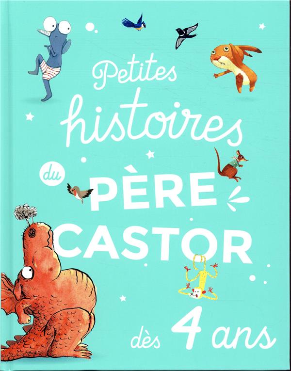 PETITES HISTOIRES DU PERE CASTOR DES 4 ANS