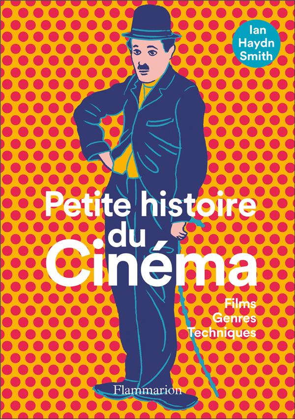 PETITE HISTOIRE DU CINEMA - FILMS, GENRES, TECHNIQUES