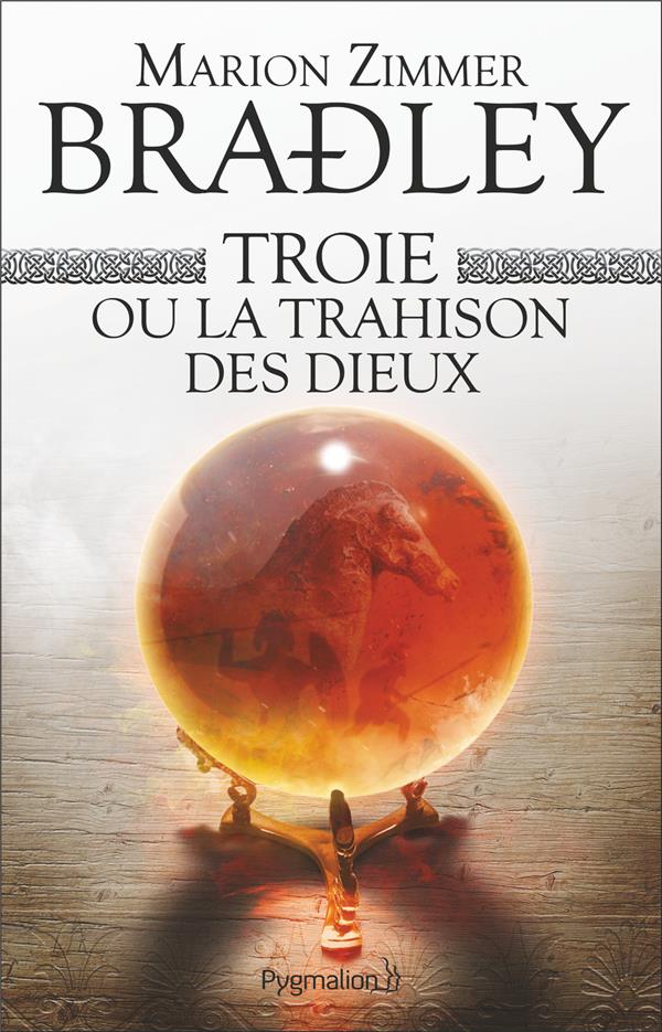 TROIE OU LA TRAHISON DES DIEUX