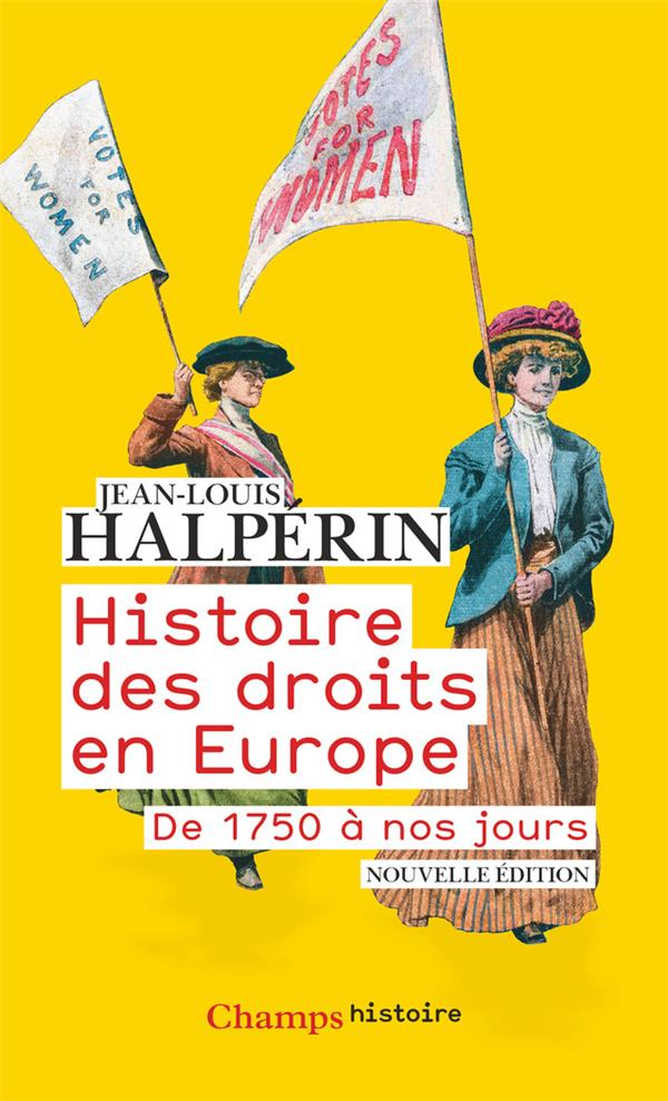 HISTOIRE DES DROITS EN EUROPE - DE 1750 A NOS JOURS