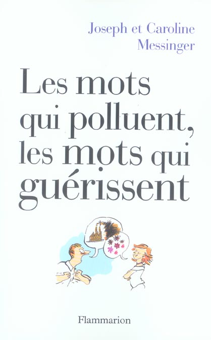 LES MOTS QUI POLLUENT, LES MOTS QUI GUERISSENT