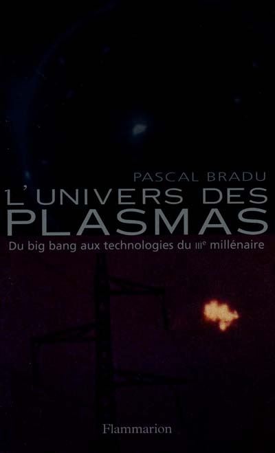 L'UNIVERS DES PLASMAS - DU BIG BANG AUX TECHNOLOGIES DU IIIE MILLENAIRE