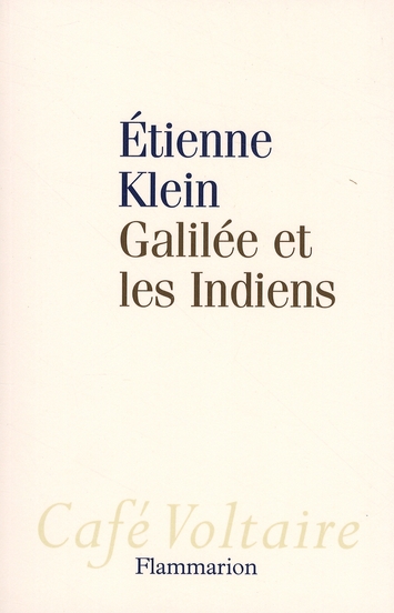 GALILEE ET LES INDIENS - ALLONS-NOUS LIQUIDER LA SCIENCE ?