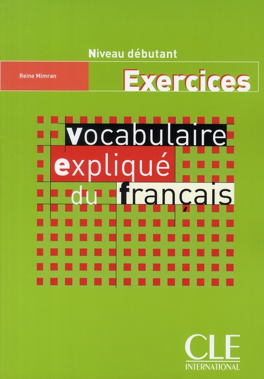 VOCABULAIRE EXPLIQUE DU FRANCAIS DEBUTANT EXERCICES