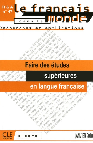 FAIRE DES ETUDES SUPERIEURS EN LANGUE FRANCAISE -RECHERCHES ET APPLICATIONS N47