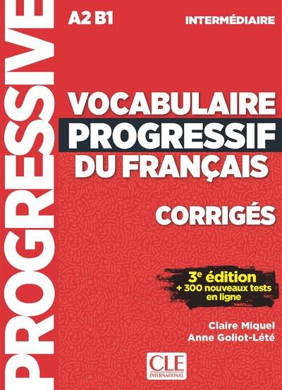 CORRIGES VOCABULAIRE PROGRESSIF NIVEAU INTERMEDIAIRE 3E EDITION