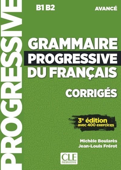 GRAMMAIRE PROGRESSIVE DU FRANCAIS NIVEAU AVANCE CORRIGES + APPLI 3ED