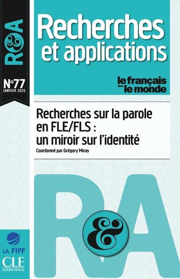 RECHERCHES SUR LA PAROLE EN FLE/FLS : UN MIROIR SUR L'IDENTITE