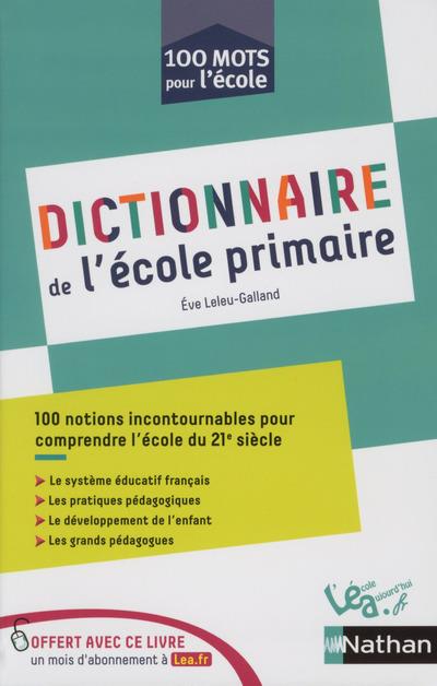 DICTIONNAIRE DE L'ECOLE PRIMAIRE - 100 MOTS POUR L'ECOLE