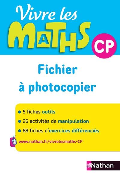 VIVRE LES MATHS CP - FICHIER A PHOTOCOPIER