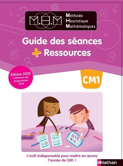 MHM METHODE HEURISTIQUE MATHEMATIQUES - GUIDE DES SEANCES + RESSOURCES CM1 - 2020