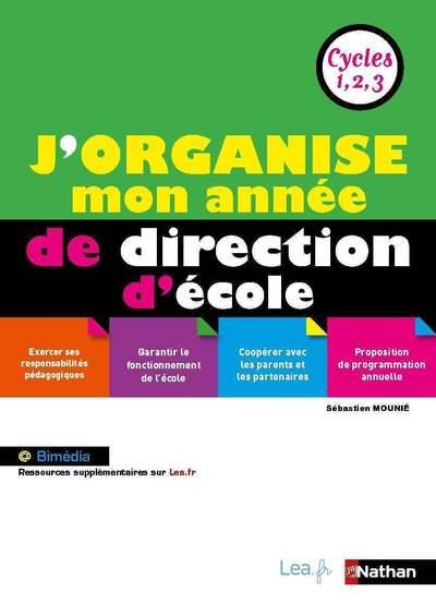 J'ORGANISE MON ANNEE DE DIRECTION D'ECOLE - CYCLES 1,2,3 2019