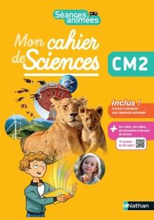 SEANCES ANIMEES - CM2 - MON CAHIER DES SCIENCES