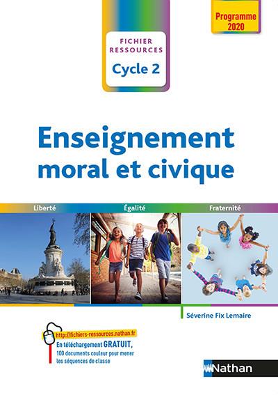 ENSEIGNEMENT MORAL ET CIVIQUE CYCLE 2 - FICHIER RESSOURCES - CP-CE1-CE2 - 2021