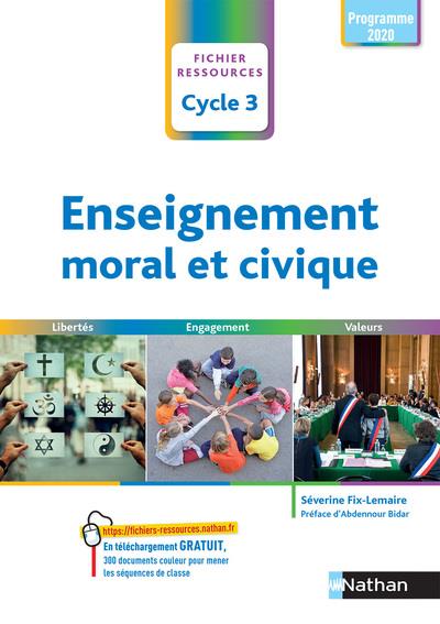 ENSEIGNEMENT MORAL ET CIVIQUE CYCLE 3 - FICHIER RESSOURCES - CM1-CM2-6E - 2021