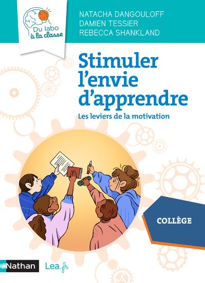 STIMULER L'ENVIE D'APPRENDRE - LES LEVIERS DE LA MOTIVATION