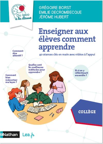 ENSEIGNER AUX ELEVES COMMENT APPRENDRE - 40 SEANCES CLES EN MAIN - COLLEGE