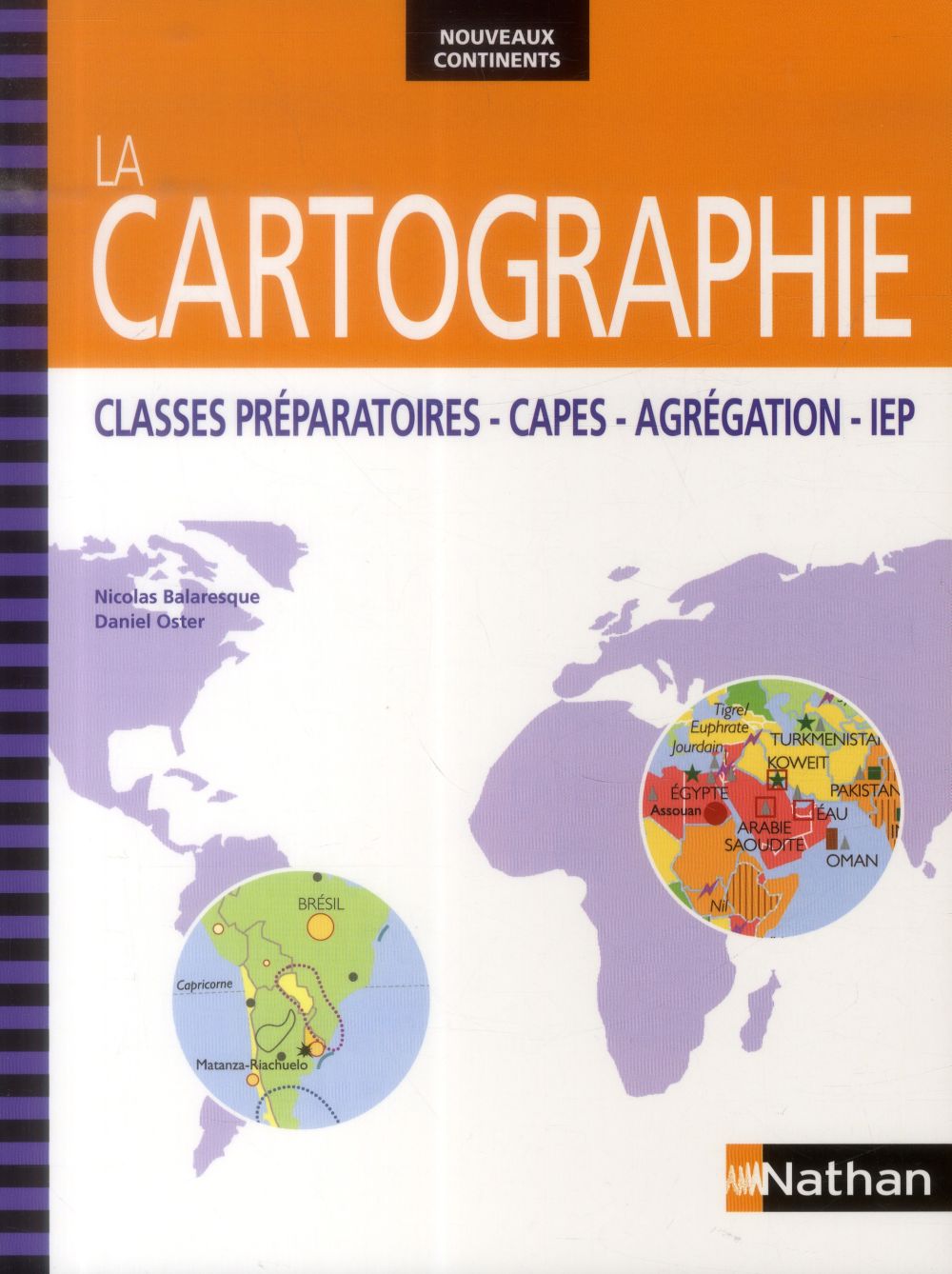 LA CARTOGRAPHIE CLASSES PREPARATOIRES - CAPES - AGREGATION - IEP NOUVEAUX CONTINENTS