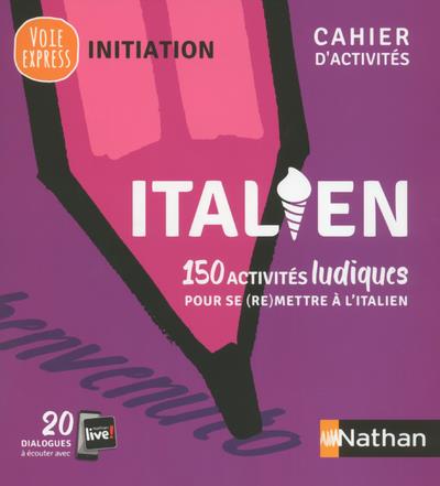 ITALIEN - CAHIER D'ACTIVITES - INITIATION (VOIE EXPRESS) - 2019