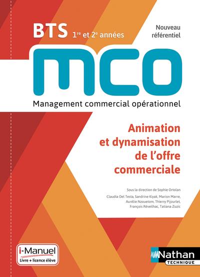 ANIMATION ET DYNAMISATION DE L'OFFRE COMMERCIALE - BTS 1 ET 2 MCO - LIVRE + LICENCE ELEVE - 2019