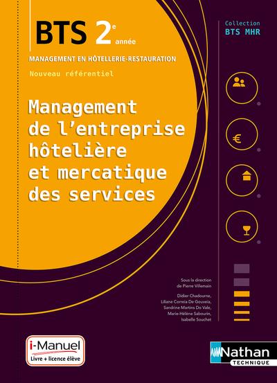 MANAGEMENT DE L'ENTREPRISE HOTELIERE ET MERCATIQUE DES SERVICES BTS2 (BTS MHR) - LIVRE+LICENCE ELEVE