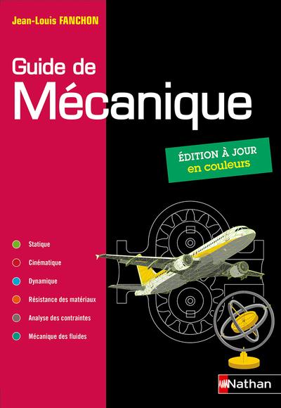 GUIDE DE MECANIQUE BTS - DUT - LICENCE - CLASSES PREPAS PTSI ET TSI - ELEVE - 2019