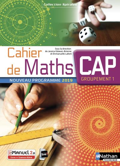 CAHIER DE MATHS CAP GROUPEMENT 1 (SPIRALES) LIVRE + LICENCE ELEVE 2019