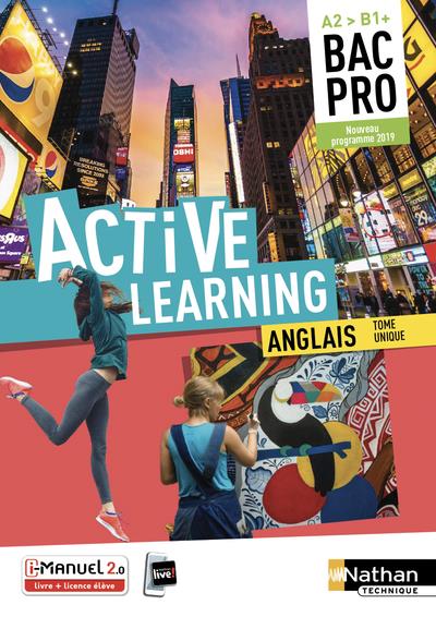 ACTIVE LEARNING ANGLAIS BAC PRO A2>B1+ TOME UNIQUE - LIVRE + LICENCE ELEVE 2019