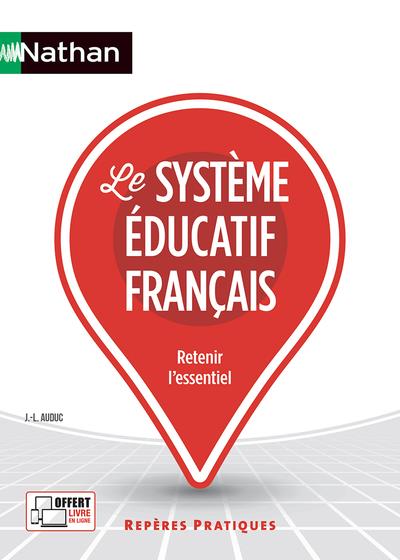 LE SYSTEME EDUCATIF FRANCAIS - REPERES PRATIQUES N  56 - 2022